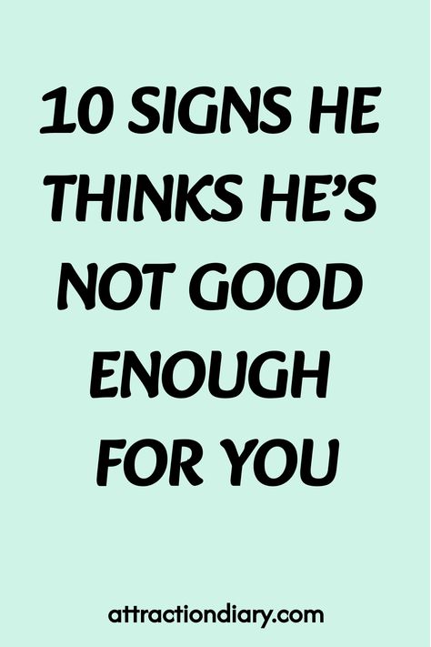 10 signs he thinks he's not good enough for you. attractiondiary.com Relationship Growth, Grandparenting, Relationship Posts, Trust And Loyalty, Distance Relationships, Building Self Esteem, Long Distance Love, Relationship Struggles, Feeling Inadequate