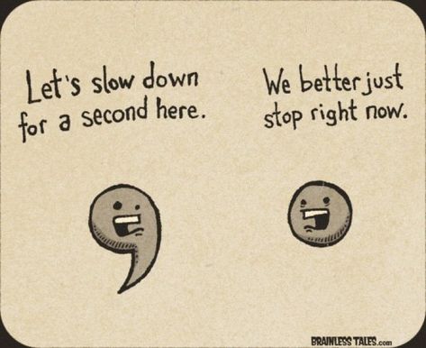 This perfect depiction of punctuation: | 19 Things You'll Only Find Funny If You're A Grammar Nerd Punctuation Humor, Grammar Jokes, Grammar Nerd, Grammar Police, Grammar Humor, Reading Street, Grammar And Punctuation, Online Comics, E Mc2