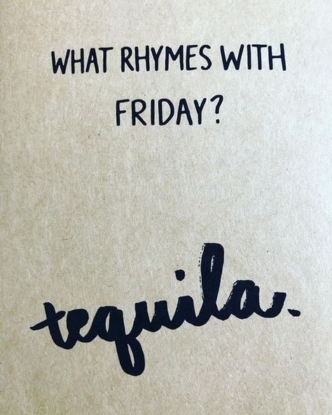 What rymes with Friday? #tequila #finallyfriday #friday #tgif Funny Food Memes, Tequila Humor, Finally Friday, Food Memes, Drinking Quotes, Funny Food, Wine Humor, Food Humor, Tgif