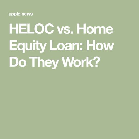 HELOC vs. Home Equity Loan: How Do They Work? Heloc Vs Home Equity Loan, Heloc Home Equity Line, Small Business Software, Best Home Security System, Cash Out Refinance, Best Travel Credit Cards, Home Equity Loan, Reverse Mortgage, Home Equity