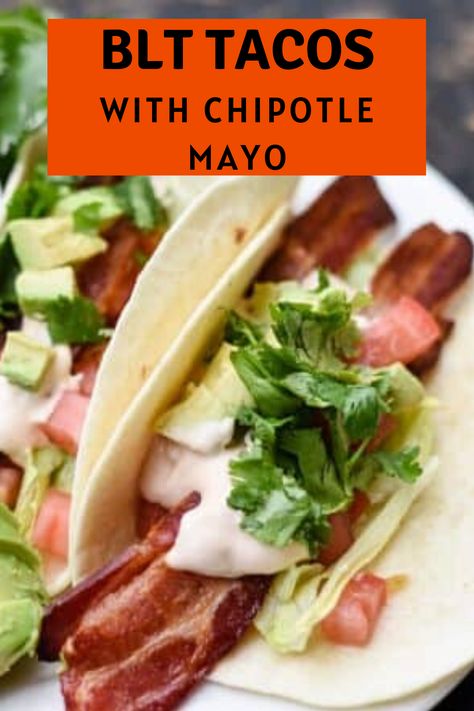 Speciality Sandwiches, Blt Tacos, Homemade Chipotle Mayo, Family Lunch Recipes, Fast Family Meals, Soft Flour Tortillas, Bacon Lettuce Tomato, Family Breakfast Recipes, Delicious Tacos