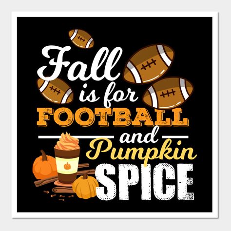 Pumpkin Spice Quotes, Pumpkin Spice Sayings, Pumpkin Spice And Everything Nice Wallpaper, Pumpkin Spice Everything Quotes, Pumpkin Quotes, Pumpkin Spice And Everything Nice Sign, Pumpkin Spice Meme Funny, Fall Football, Funny Pumpkins