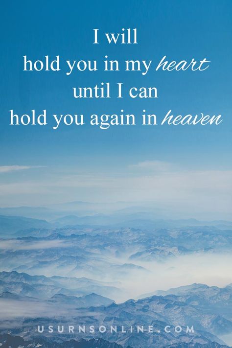 I will hold you in my heart - Memorial Quote Quotes About Remembering, Writing A Eulogy, Memory Quotes, In Loving Memory Quotes, Mom In Heaven, Patience Quotes, Loved One In Heaven, Heaven Quotes, Remember Quotes