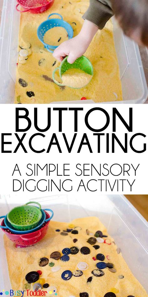 Button Excavating: A digging sensory activity that's perfect for toddlers and preschoolers. A terrific indoor activity that's very little prep. Crunchy Box Sensory, Sensory Processing Activities Occupational Therapy, Eric Carle Sensory Activities, Sensory Bin For School Age, Opposites Sensory Bin, Group Art For Preschoolers, Pete The Cat Sensory Table, Theme Sensory Bin Ideas, Sensory Table Activities For Preschoolers