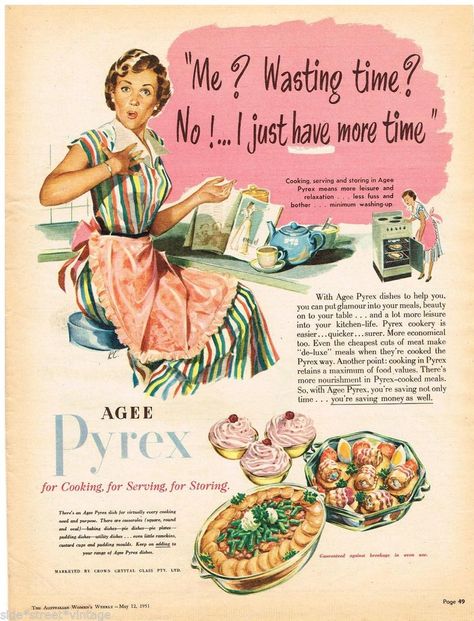 Agee Pyrex Glassware ~ "Me? Wasting time? No! ... I just have more time!" ~ Quite possibly one of my favourite ads. Pyrex Advertisement, Vintage Homemaker, Pyrex Glassware, Vintage Housewife, Vintage Props, Retro Housewife, Vintage Cooking, Drink Tea, Deco Retro