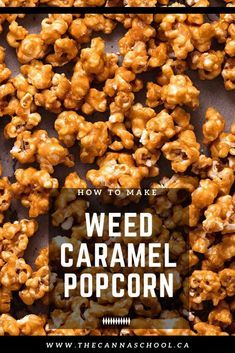 Weed Caramel Popcorn Edible Recipes, Cannabutter Recipe, Cannibis Recipes, Popcorn Recipes, Educational Content, Caramel Popcorn, Edible Food, Special Recipes, All The Best