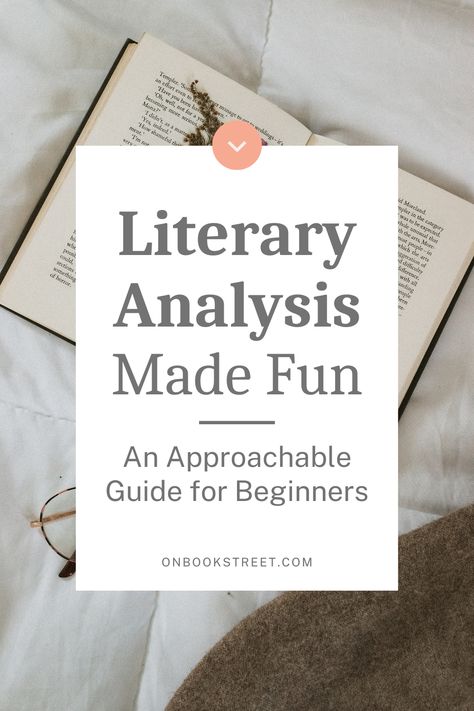 Literary Analysis Made Fun: An Approachable Guide for Beginners — On Book Street Book Analysis Notes, How To Analyse A Book, How To Analyze A Book, Literary Analysis Anchor Chart, Literary Analysis Middle School, Literature Analysis, Book Analysis, Homeschool Coop, Thesis Statement Examples