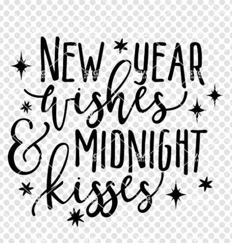 Sparkle Svg, New Years Svg, Kiss Svg, New Year's Kiss, Midnight Kisses, New Years Shirts, Year Quotes, Quotes About New Year, New Year Wishes