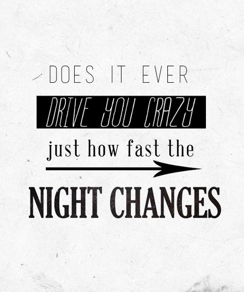 Night Changes - One Direction // Suprisingly a One Direction song I don't hate!! Lyrics One Direction, 1d Quotes, Music Lyrics Art, One Direction Lyrics, One Direction Songs, Night Changes, Direction Quotes, One Direction Quotes, Quotes Lyrics