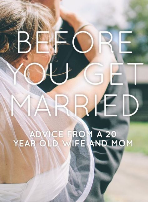 Before You Get Married: Advice from a 20 Year Old Wife and Mom - Cassie Scroggins When To Get Married, Getting Married Young, Real Advice, Zelda Wedding, Wedding Quotes Funny, Married Advice, Couple Advice, Marrying Young, 20 Year Old