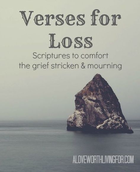 Verses For Loss: Scriptures to Comfort the Grief Stricken and Mourning — A Love Worth Living For God Heals, After Life, Bible Journaling, Word Of God, A Love, Christian Quotes, Gods Love, Bible Quotes, The Well