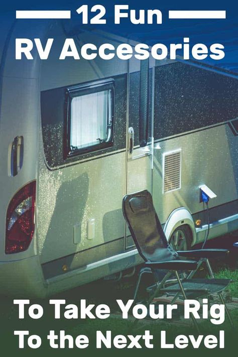 12 Fun RV Accessories That Will Take Your Rig To The Next Level Rv Accessories Gadgets, Camping Lists, Rv Camping Trips, Rv Storage Ideas, Rv Supplies, Rv Gear, Camping Accesorios, Full Time Rv Living, Rv Camping Tips