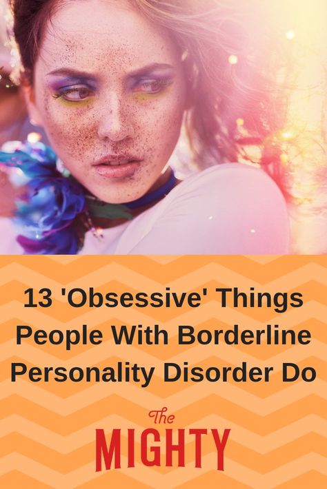 13 ‘Obsessive’ Things People With Borderline Personality Disorder Do | The Mighty #borderline #mentalhealth #list Personality Disorder Quotes, Bpd Symptoms, Disorder Quotes, Impulsive Behavior, Borderline Personality, Healthy Routine, Mental Disorders, Lose 40 Pounds, Personality Disorder