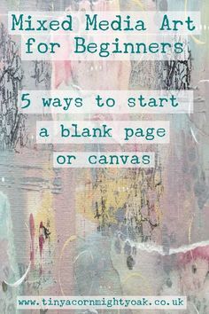 5 ways using mixed media to start a blank page or canvas for beginners, using acrylic paint, watercolours and a brayer. Art Beginners, Mixed Media Art Techniques, Mixed Media Art Projects, Mixed Media Art Tutorials, Art For Beginners, Foto Transfer, Canvas For Beginners, Mixed Media Art Canvas, Mixed Media Crafts