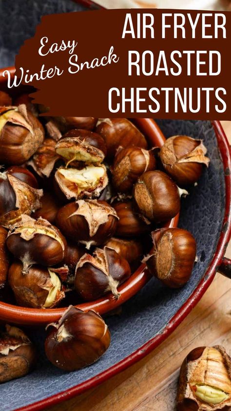 Air Fryer Roasted Chestnuts Roasted Chestnuts Recipes, Best Canapes, Air Fryer Easy, Vegan Thanksgiving Dessert, Christmas Vegan, Recipes For The Holidays, Chestnut Recipes, Winter Snack, Vegan Thanksgiving Recipes