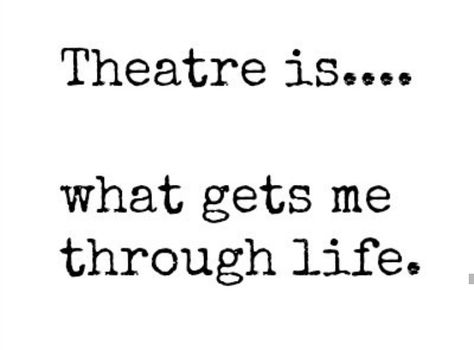 Theatre Teacher Aesthetic, Theatre Aesthetic Quotes, Theater Quotes, Theater Quotes Inspirational, Musical Theater Aesthetic, Theater Aesthetic, Musical Theatre Quotes Inspirational, Inspirational Theatre Quotes, Musical Theatre Quotes