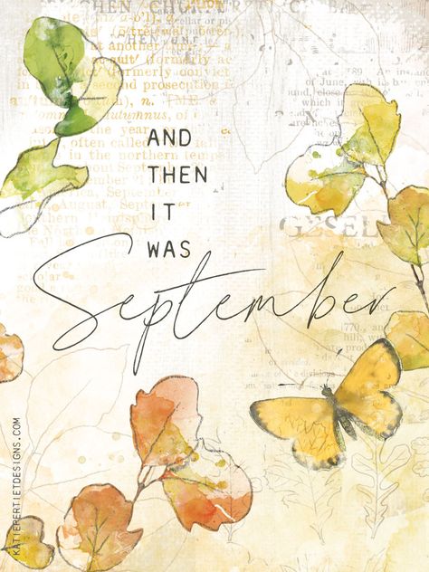 And then it was September Journal Card | Katie Pertiet Designs September Quotes, Hello September, Vintage Fall, Art Licensing, Time Flies, Fall Design, Upcycled Vintage, Paper Craft Projects, Months In A Year