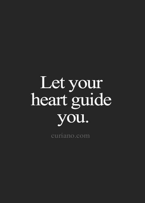 Let Your Heart Guide You. Motivational Quotes Success, Excellence Quotes, Curiano Quotes, Quotes Happiness, Quotes About, Quote Love, Quotes Success, Quotes Inspirational Positive, Perspective On Life