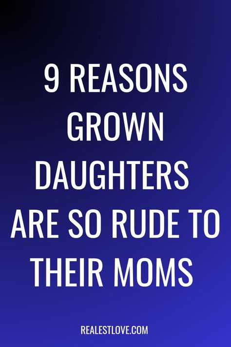 Birthday Daughter Quotes, Mother Daughter Relationship Quotes, Deadbeat Moms, Family Estrangement, Adult Children Quotes, So Rude, Parenting Adult Children, Happy Marriage Tips, Birthday Daughter