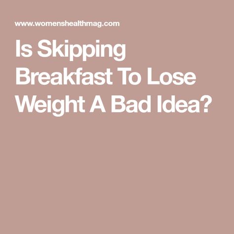 Is Skipping Breakfast To Lose Weight A Bad Idea? Skip Breakfast, Morning Words, Skipping Breakfast, Registered Dietitian, Big Meals, Bad Idea, What Happened To You, Group Meals, Cardiovascular Disease