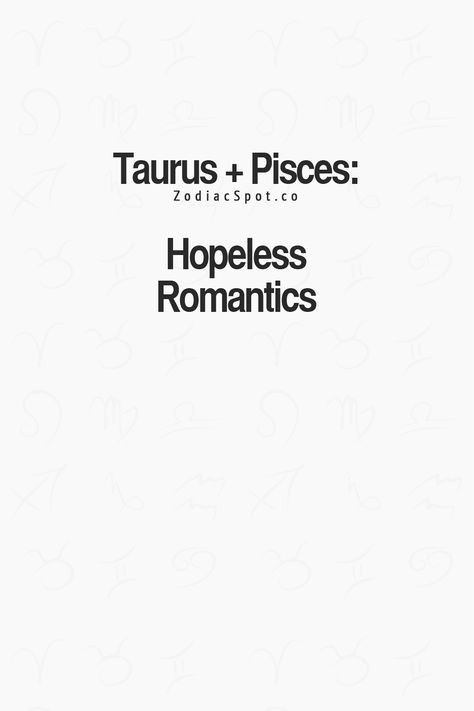 Pisces Man Taurus Woman, Pisces X Taurus, Taurus X Pisces, Taurus And Pisces Compatibility, Taurus Compatibility, Taurus Pisces, Pisces And Taurus, Taurus Quotes, Pisces Taurus