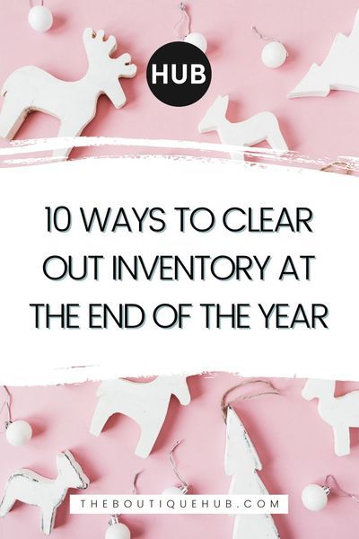 What do you do with all of your end of year inventory that won’t move? Let’s talk 10 ways to clear out inventory prior to year-end! #inventory #wholesale #boutiqueowner #entrepreneur #theboutiquehub #buyingwholesale #endoftheyear Boutique Anniversary Ideas, Boutique Sale Ideas, Boutique Event Ideas, Boutique Merchandising, Boutique Tips, Sale Signage, 10 Days Of Christmas, Year End Sale, Sales Tactics