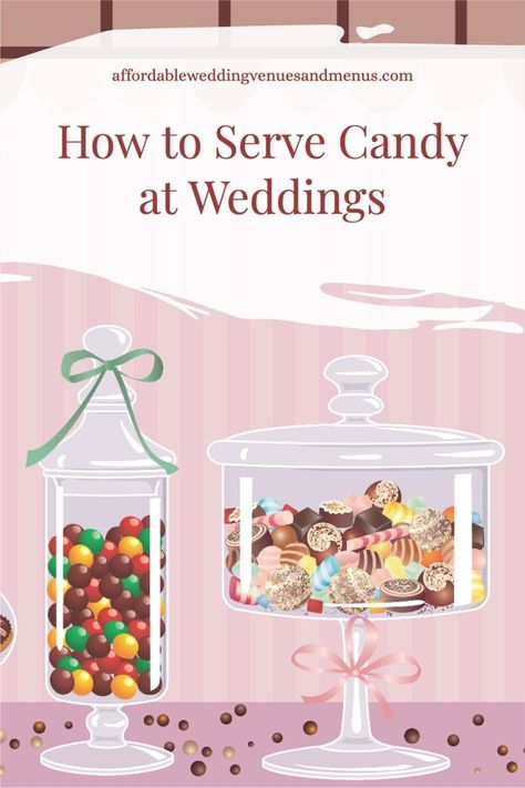 Two glass jars filled with candy and the title "How to Serve Candy at Weddings". Candy Bar Ideas For Wedding Elegant, Candy Bars For Weddings, Wedding Candy Bars Ideas, Candy Bar Decoration Ideas, Candy Bar Ideas For Wedding, Wedding Candy Buffet Ideas, Candy Table Ideas Wedding, Snack Bar Wedding, Candy Bar At Wedding