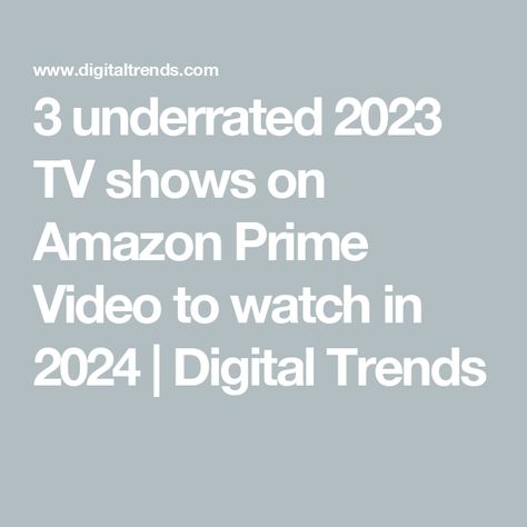 3 underrated 2023 TV shows on Amazon Prime Video to watch in 2024 | Digital Trends Best Amazon Prime Movies, Amazon Prime Tv Shows, Amazon Prime Movies, Amazon Prime Shows, Prime Movies, Amazon Hacks, What To Watch, Digital Trends, Amazon Prime Video