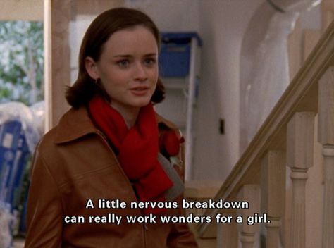 A little nervous breakdown can really work wonders for a girl! Babette Ate Oatmeal, Amy Sherman Palladino, Gilmore Girls Quotes, Yearbook Quotes, Nervous Breakdown, Alexis Bledel, Septième Art, Lauren Graham, Senior Quotes