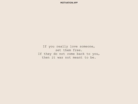 If They Really Love You Quotes, If They Love You They Will Come Back, If Someone Is Meant To Be In Your Life, If They Come Back Its Meant To Be, Someone Coming Back Into Your Life, If You Love Them Set Them Free, If You Love Someone Set Them Free Quotes, It Was Not Meant To Be Quotes, Set Them Free Quotes Love