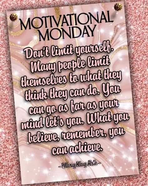 Monday Mary Kay Post, Mary Kay Motivational Quotes, Mary Kay Monday Motivation, Mary Kay Sunday Post, Mary Kay Monday Posts, Monday Mary Kay, Mary Kay Monday, Mary Kay Seminar, Mary Kay Ash Quotes