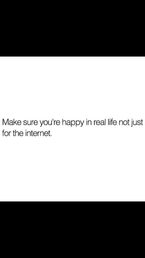 I think it’s so funny how people want to look so good for social media when everyone knows they are not that happy.  Be real!!! Life is too short for unhappiness!!!!  ❤️❤️❤️❤️❤️❤️❤️ Happy In Real Life Not Social Media, Be Happy In Real Life Not Social Media, Social Media Isnt Real Life Quotes, Vision Board Book, Life Is Too Short, Board Book, So Funny, Be Real, Real Life Quotes