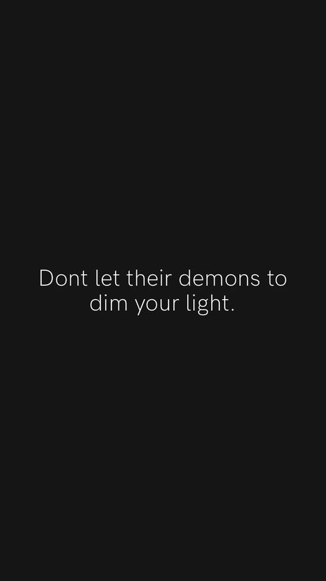 I Will Not Dim My Light, Never Let Anyone Dim Your Light, Dont Dim Your Light Quotes, Don’t Dim Your Light Quotes, Don’t Let Anyone Dim Your Light, Dim Your Light Quotes, Dim Your Light, Light Quotes, Motivation App