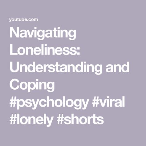 Navigating Loneliness: Understanding and Coping #psychology #viral #lonely #shorts Psychology Facts, Human Experience, Short Video, Psychology, Human, Feelings