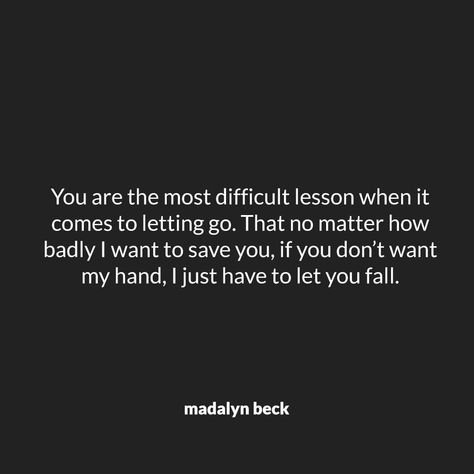 50 Likes, 7 Comments - Madalyn Beck (@themadalynbeck) on Instagram: “Some people will not listen. And no matter how much we might want to help, we cannot save them if…” Let Me Go Quotes, Let Her Go Quotes, Let Him Go Quotes, Let Go Quotes Relationships, Let It Be Quotes, Letting You Go Quotes, Difficult Relationship Quotes, Unrequited Love Quotes, Go Quotes