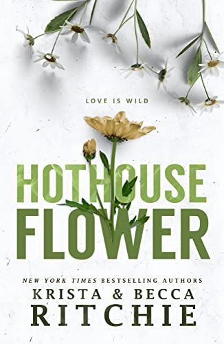 Hothouse Flower (Addicted Series) Hothouse Flower Book, Hothouse Flower, Girl In Paris, Calloway Sisters, Sisters Book, Science Nerd, Addicted Series, Addicted To You, Let Her Go