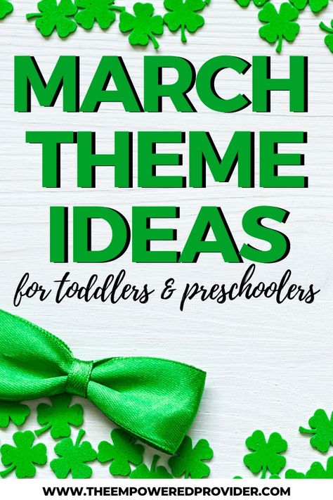 March Toddler Lesson Plans, Themes For March Preschool, March Lesson Plan Themes, March Lesson Plans Elementary, Preschool Crafts For March, March Toddler Themes, March Curriculum For Toddlers, March Ideas For Preschool, Green Theme Preschool