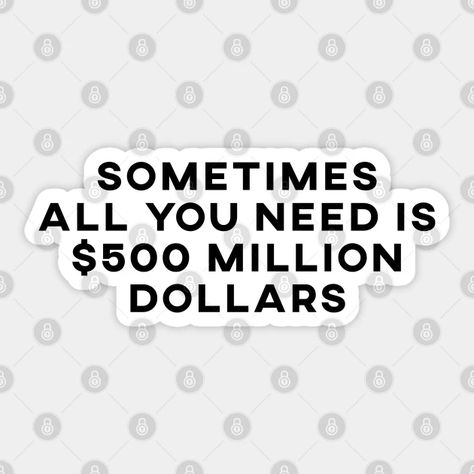 Million Dollars - Millionaire - Sticker | TeePublic 500 Million Dollars, 2024 Manifesting, 100 Million Dollars, Shirt Design For Girls, 5 Million Dollars, Instant Win Sweepstakes, Pch Sweepstakes, Million Dollars, Kids Magnets