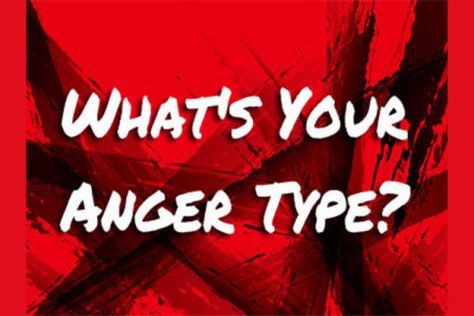 What's Your Anger Type? Angry Child, Test Quiz, Anger Issues, Anger Management, What Type, Anger, Feelings, Quick Saves