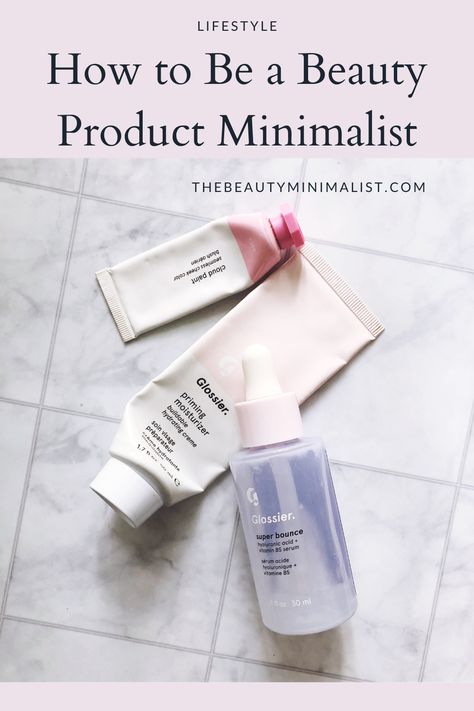 How to be a beauty product minimalist: how to use less products, get more benefits and avoid overspending. #beautyminimalist #beautyhacks #beautytips Minimalist Hair Care Products, Minimalist Beauty Products, Minimalist Skincare Products, How To Be Minimalist, Minimalist Self Care, Glossier Moisturizer, Skincare Minimalist, Minimalistic Skincare, Minimalist Essentials