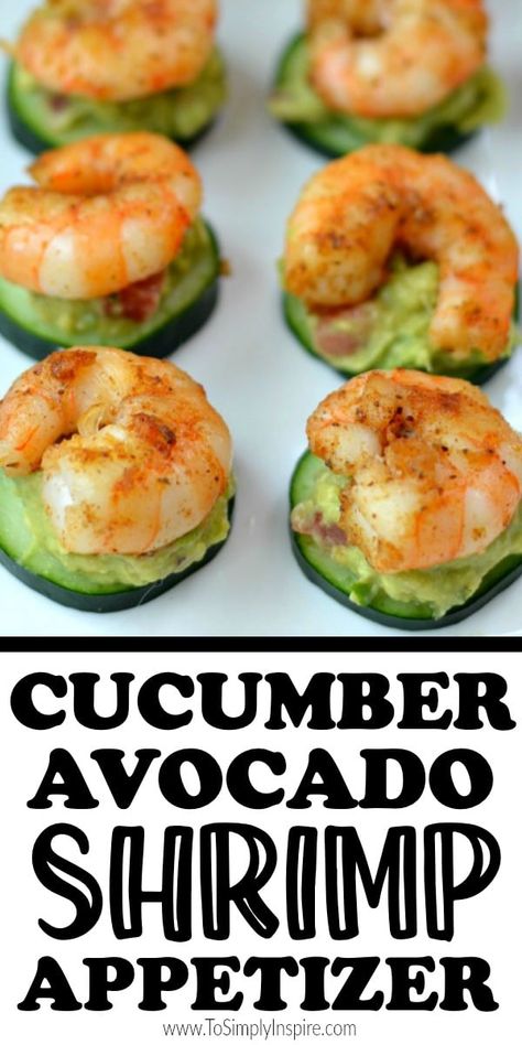 Low Calorie Appetizers, To Simply Inspire, Cold Appetizer, Avocado Shrimp, Shrimp Appetizer Recipes, Shrimp Appetizer, Blackened Shrimp, Avocado Cucumber, Cucumber Bites