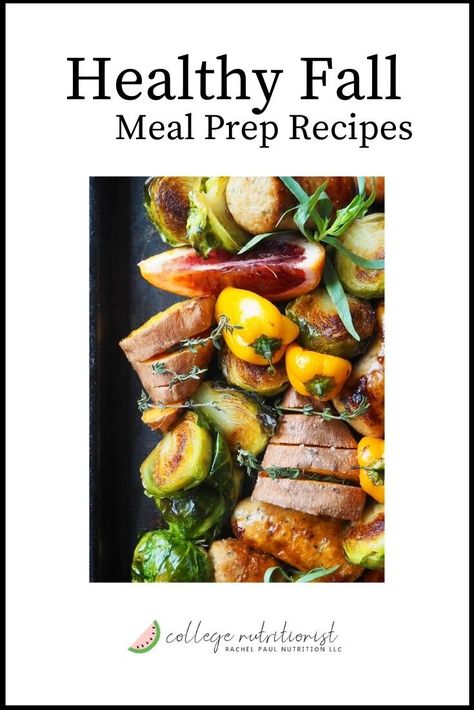 Healthy Fall Meal Prep, Meals For Winter, Fall Meal Prep, Rachel Paul, College Nutritionist, Warm Meals, College Food, Better Everyday, Fall Meal