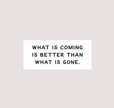 What Is Coming Is Better, How To Believe, 25th Quotes, Chaos Theory, What Is Coming, Inspirational Quotes Motivation, Pretty Words, Anton, The Words