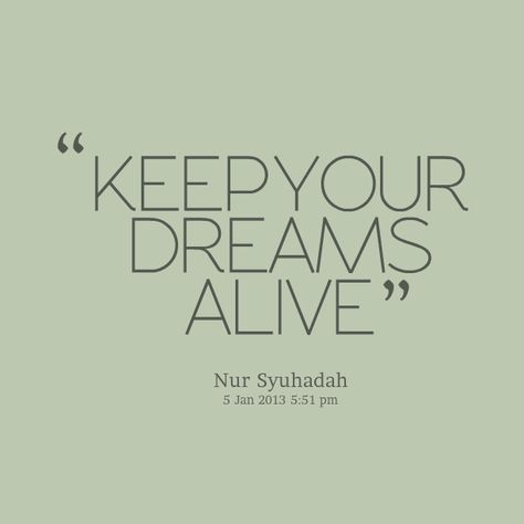 Keep your dreams alive Movie Lines, The Dream, The Magic, Dreaming Of You, Home Decor Decals, Home Decor, Home Décor