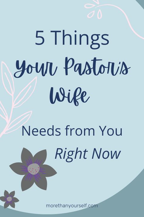 5 Things Your Pastor’s Wife Needs from You Right Now — Kristine Brown, Author