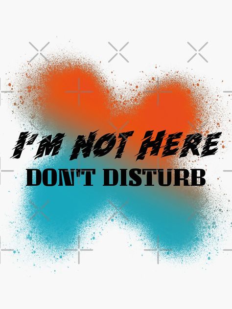 "A Funny Introvert Quote - I'm Not Here, Don't Disturb" Sticker by Treasure-urself | Redbubble Don't Disturb Me Dp, Dont Disturb Me Dp, Dont Disturb Me Quotes, Dont Disturb Me, Birthday Wishes With Photo, Don't Disturb, Dont Disturb, Introvert Quotes, Introvert Humor