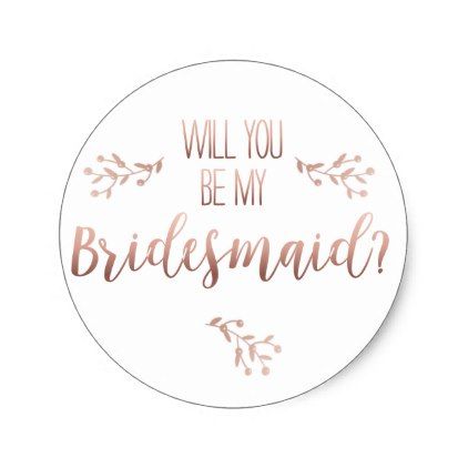 wiil you be my bridesmaid sticker - diy cyo customize unique special Wedding Cricut, Will You Be My Bridesmaid Gifts, Bridesmaid Diy, Gold Gifts, Rose Style, Wedding Diy, Will You Be My Bridesmaid, Proposal Ideas, Be My Bridesmaid