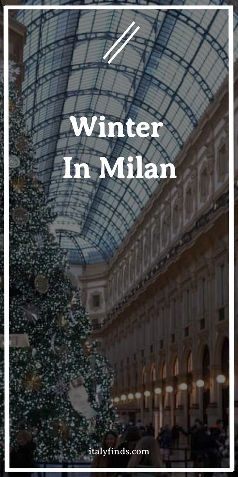 Winter decorations inside a glass-domed shopping gallery in Milan with a Christmas tree in the foreground. Milan In Winter, Milan Map, Things To Do In Winter, Italy Winter, Bernina Express, Milan Cathedral, Stunning Architecture, Italy Travel Guide, Dream Trip