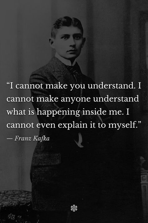 I Cannot Make You Understand Kafka, Franz Kafka Metamorphosis Quotes, Franz Kafka Poetry, The Metamorphosis Kafka Art, Kafka Poems, Franz Kafka Art, Kafka The Metamorphosis, Metamorphosis Quotes, Franz Kafka Metamorphosis