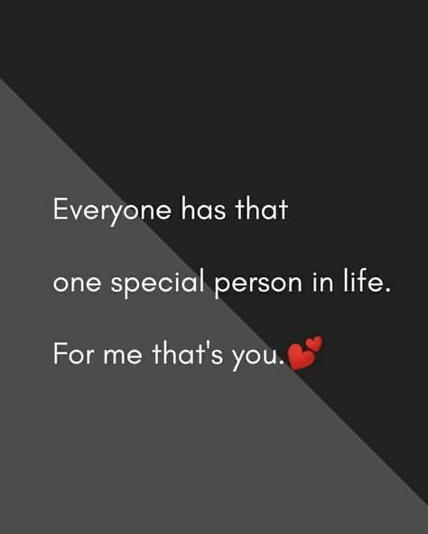 Everyone has that one special person in life. For me that's you Very Special Person Quotes Love You, Quotes About Special Person, 1 Side Love Quotes, Special Person Wallpaper, That Special Person Quotes, Quote For Special Person, You Are Special To Me Quotes Friendship, Special Person Quotes For Him, Special Lines For Love